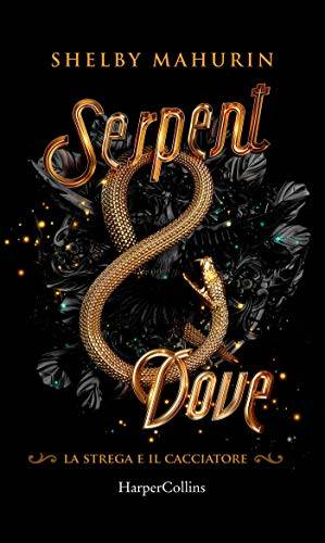 trama del libro Serpent and Dove: La strega e il cacciatore